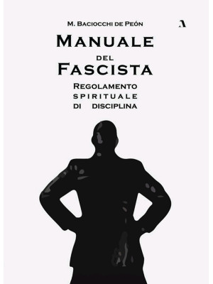 Manuale del fascista. Regol...
