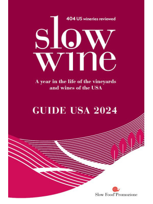 Slow wine. Guide USA 2024. ...