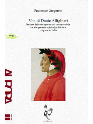 Vita di Dante Allighieri. D...