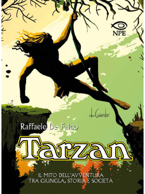 Tarzan. Il mito dell'avvent...