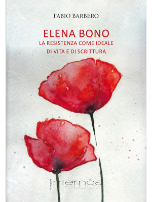 Elena Bono. La Resistenza c...