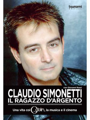 Claudio Simonetti. Il ragaz...