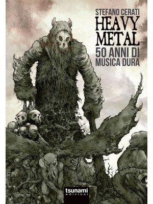 Heavy metal. 50 anni di mus...