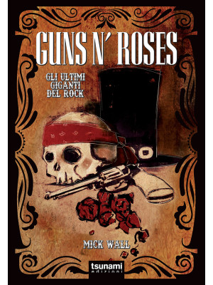 Guns n' Roses. Gli ultimi g...