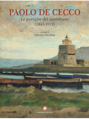 Paolo De Cecco. Le poetiche...