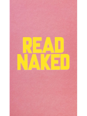 Read naked. Ediz. illustrata