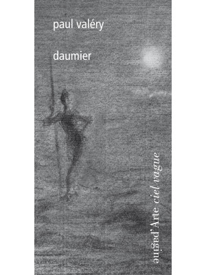 Paul Valéry. Daumier. Ediz....