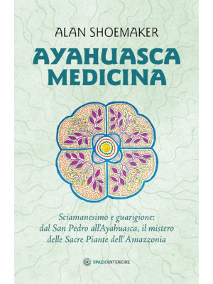 Ayahuasca medicina. Sciaman...