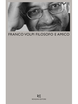 Franco Volpi filosofo e amico