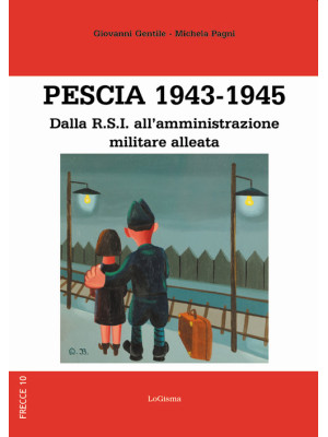 Pescia 1943-1945. Dalla R.S...
