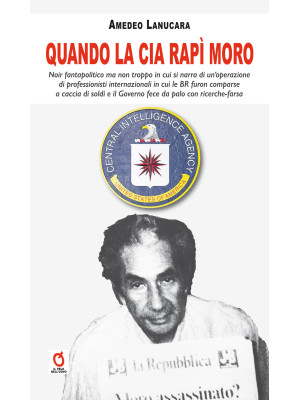 Quando la CIA rapì Moro. No...