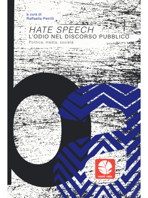 Hate speech. L'odio nel dis...