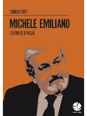 Michele Emiliano. L'ultimo ...
