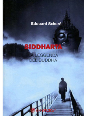 Siddharta. La leggenda del ...