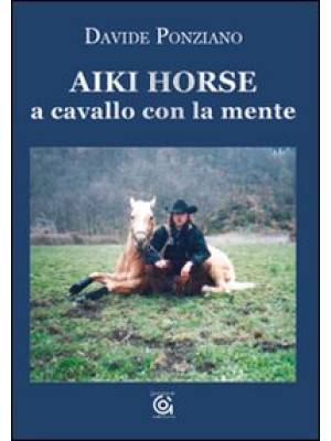 Aiki Horse. A cavallo con l...