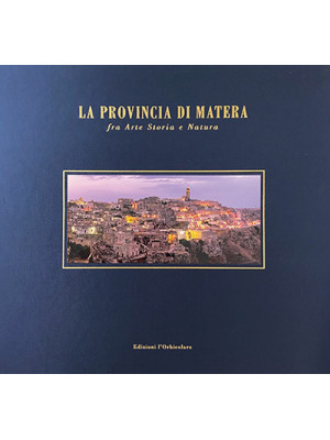 La provincia di Matera. Fra...