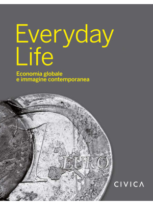 Everyday Life. Economia glo...