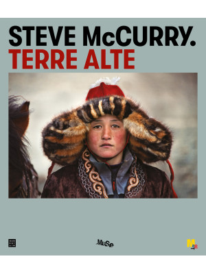 Steve McCurry. Terre alte