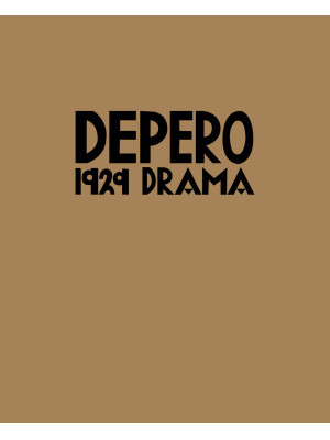 Depero. 1929 Drama. Ediz. i...