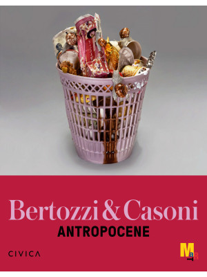 Bertozzi & Casoni. Antropoc...