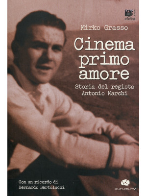 Cinema primo amore. Storia ...