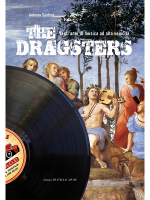 The Dragsters. Venti anni d...