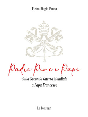 Padre Pio e i Papi dalla Se...