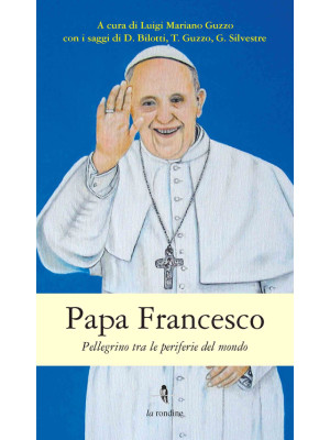 Papa Francesco. Pellegrino ...