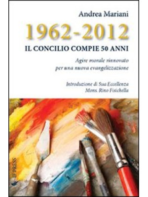 1962-2012. Il Concilio comp...
