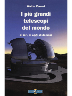 I più grandi telescopi del ...
