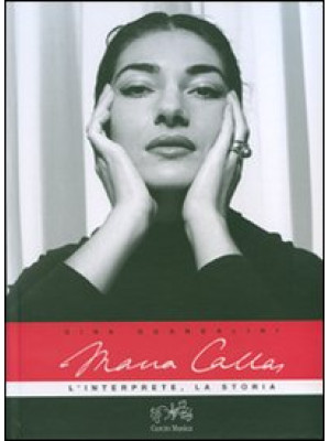 Maria Callas. L'interprete,...