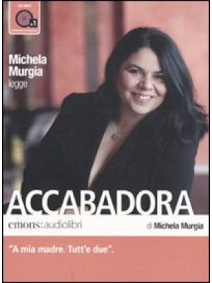 Accabadora letto da Michela Murgia. Audiolibro. CD Audio formato MP3