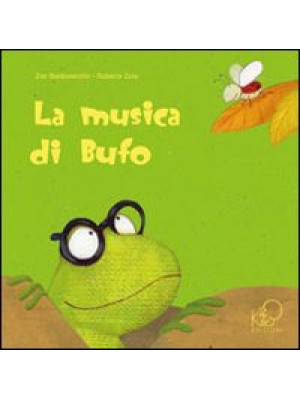 La musica di Bufo. Ediz. il...