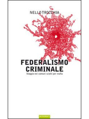 Federalismo criminale. Viag...
