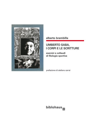 Umberto Saba, i corpi e le ...