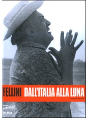 Fellini. Dall'Italia alla l...