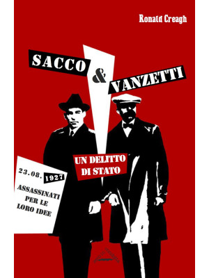 Sacco & Vanzetti. Un delitto di stato