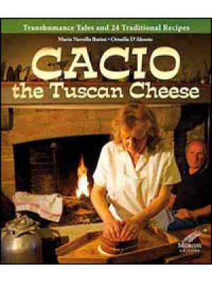 Cacio the tuscan cheese. Tr...