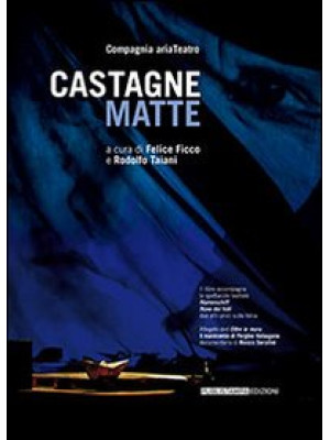 Castagne matte. Con CD Audio
