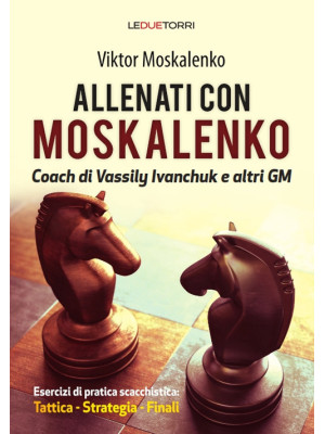 Allenati a scacchi con Mosk...