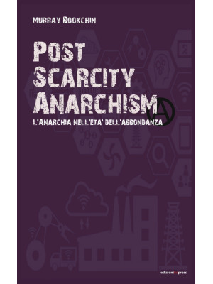 Post scarcity anarchism. L'...