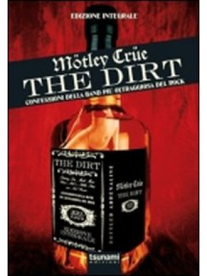 The dirt. Mötley Crüe. Conf...