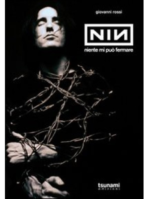 Nine Inch Nails. Niente mi ...