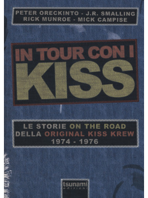 In tour con i Kiss. Le stor...