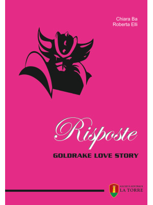 Risposte. Goldrake love story