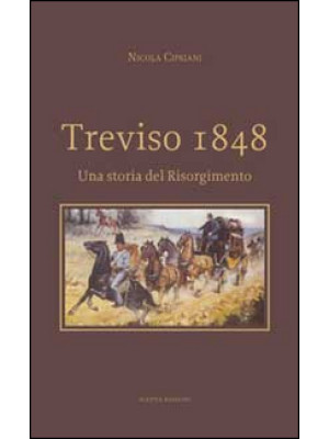 Treviso 1848. Una storia de...