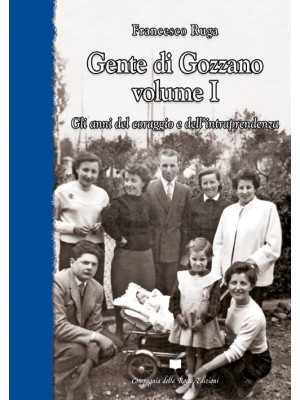 Gente di Gozzano. Vol. 1: G...