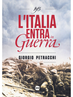 1915. L'Italia entra in guerra