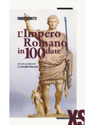 L'impero romano in 100 date