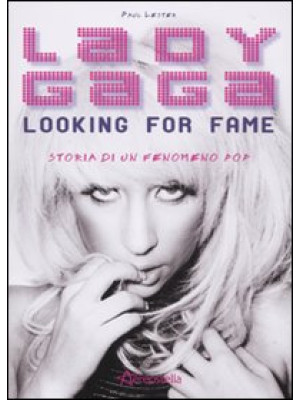 Lady Gaga. Looking for fame...